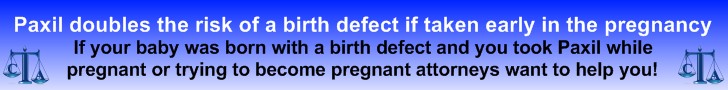 Paxil Birth Defect? Attorneys want to help. Paxil Birth Defect Banner 2